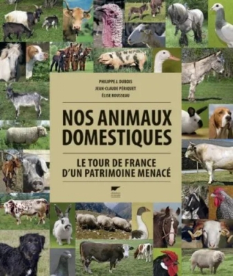 Nos animaux domestiques - Le tour de France d'un patrimoine menacé