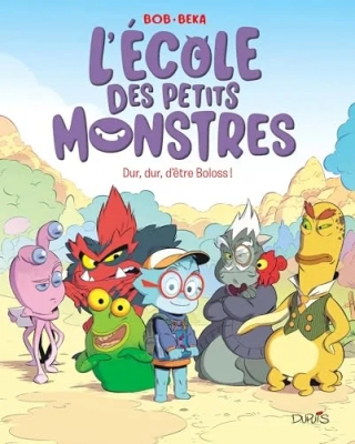 L'école des petits monstres - Tome 1 - Dur, dur, d'être Boloss !