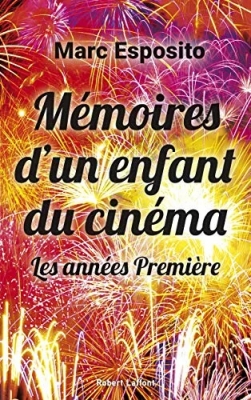 Mémoires d'un enfant du cinéma - Les années Première