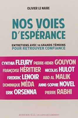 Nos voies d'espérance - Entretiens avec 10 grands témoins pour retrouver confiance