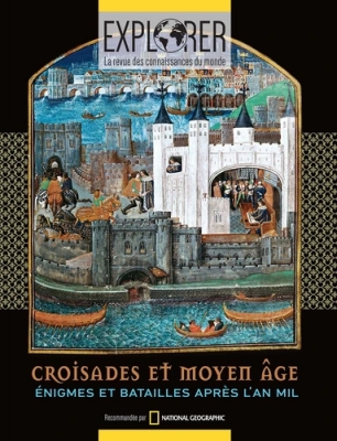 Explorer - La revue des connaissances. N°1 - Croisades et Moyen Age. Enigmes et batailles après l'An mil.