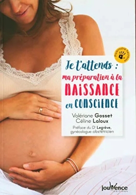 Je t'attends - Ma préparation à la naissance en conscience