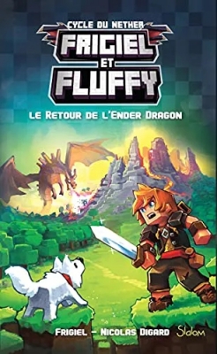 Frigiel et Fluffy, tome 1 : Le Retour de l'Ender Dragon