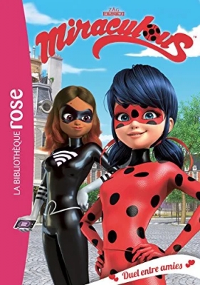Miraculous - Tome 6 - Duel Entre Amies