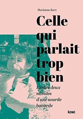 Celle qui parlait trop bien: L'entre deux mondes d'une sourde bavarde