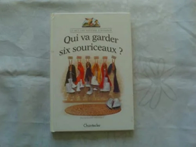 Qui Va Garder Six Souriceaux ?