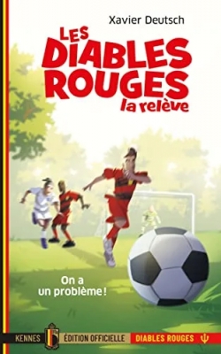 Les Diables Rouges, la relève T01 - On a un problème !
