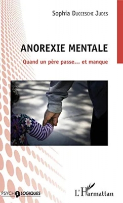 Anorexie mentale - Quand un père passe... et manque