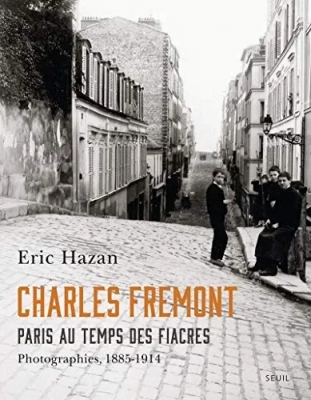 Charles Fremont, Paris au temps des fiacres - Photographies, 1885-1914