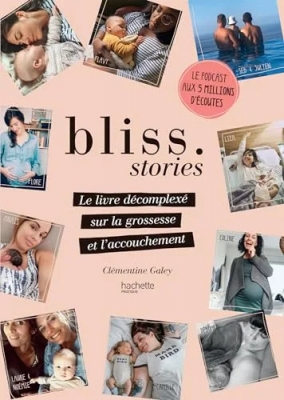 Bliss Stories - Le livre décomplexé sur la grossesse et l'accouchement
