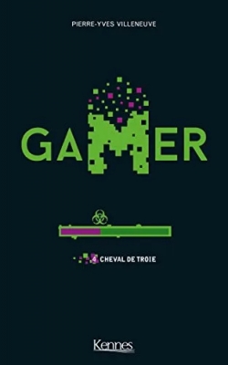 Gamer, tome 4 : Cheval de Troie