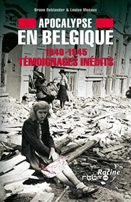Apocalypse en Belgique - 1940-1945 Témoignages inédits