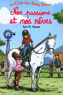 Le club des Baby-Sitters - Intégrale, tome 3 : Nos passions et nos rêves