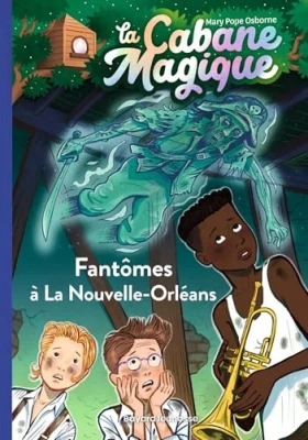 La cabane magique, Tome 37 - Fantômes à La Nouvelle-Orléans