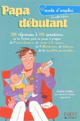 Papa débutant - Mode d'emploi