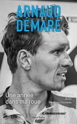 Arnaud Démare - Une année dans ma roue