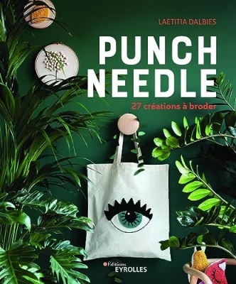 Punch needle - 27 Créations À Broder