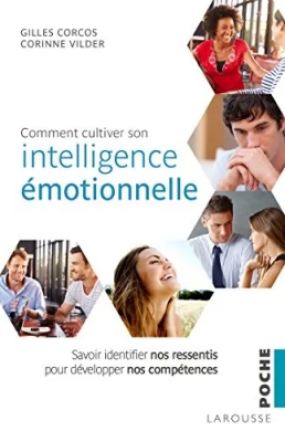Comment cultiver son intelligence émotionnelle