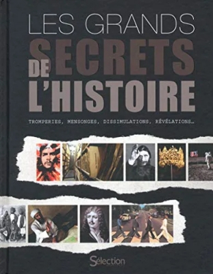 Les Grands Secrets De L'histoire - Tromperies, Mensonges, Dissimulations, Révélations