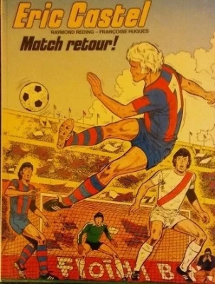 Eric Castel - Tome 2 - Match retour!