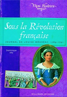 Sous la Révolution française - Journal de Louise Médréac, 1789-1791