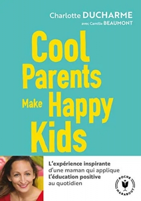 Cool parents make happy kids - Pour une éducation positive accessible à tous !