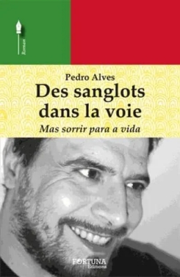 Des sanglots dans la voie - Mas sorrir para a vida