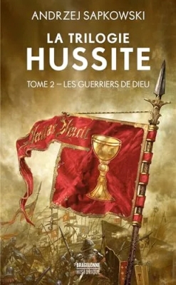 La trilogie Hussite, tome 2 : Les guerriers de Dieu
