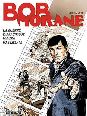 Bob Morane Tome 43 - La Guerre Du Pacifique N'aura Pas Lieu - Tome 2
