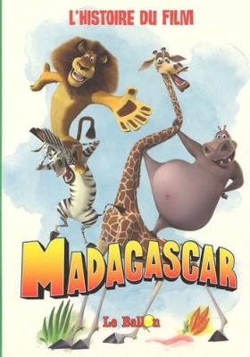 Madagascar - L'histoire du film