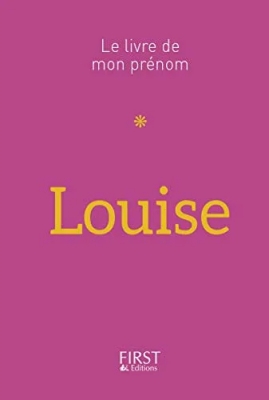Le livre de mon prénom : Louise