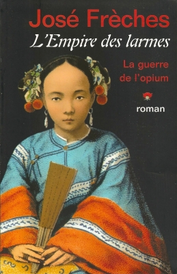 La guerre de l'opium - L'empire des larmes