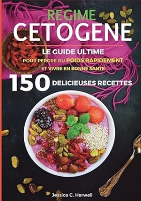 Régime Cétogène - Le Guide Ultime
