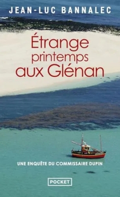 Une enquête du commissaire Dupin : Etrange printemps aux Glénan