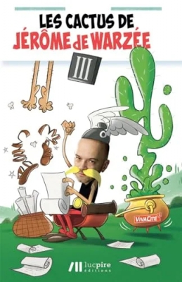 Les cactus de Jérôme de Warzée. Vol. 3