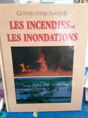 Les incendies et les inondations