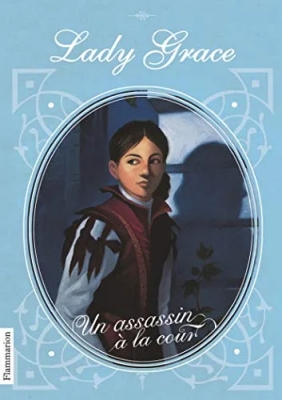 Les enquêtes de Lady Grace, tome 1 : Un assassin à la cour