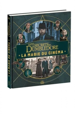 La magie du cinéma, les animaux fantastiques : Les secrets de Dumbledore