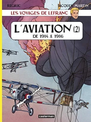 Les voyages de Lefranc - L'Aviation - Tome 2 - De 1914 à 1916