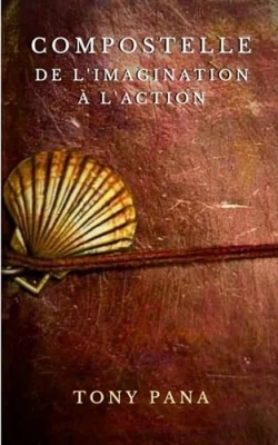 Compostelle de l'imagination à l'action