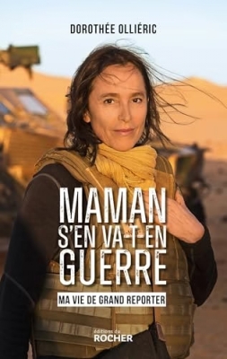 Maman s'en va-t-en guerre - Ma vie de grand reporter
