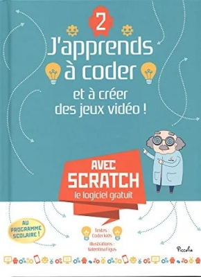 J'apprends à coder et à créer des jeux vidéo ! Tome 2