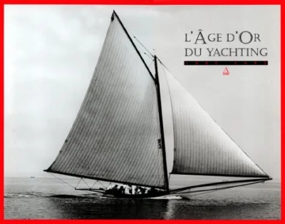 L'Age d'or du yachting (1880-1905)