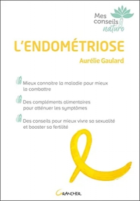 L'endométriose - Mieux connaître la maladie pour mieux la combattre
