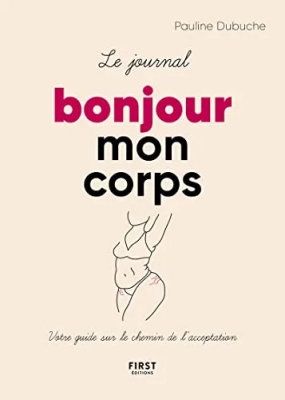 Le journal Bonjour mon corps - Votre guide sur le chemin de l'acceptation