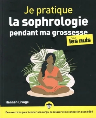 Je pratique la sophrologie pendant ma grossesse pour les Nuls