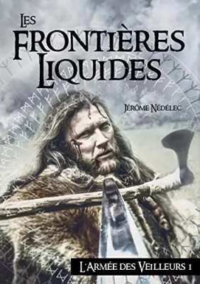 L'armée des Veilleurs, tome 1 : Les frontières liquides