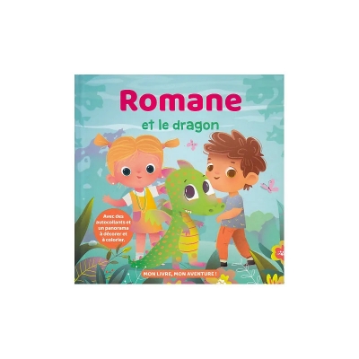 Mon livre, mon aventure : Romane et le dragon