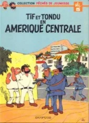 Collection péchés de jeunesse - Tome 5 -Tif et Tondu en Amérique centrale