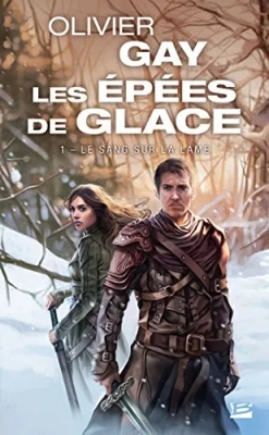 Les épées de glace, tome 1 : Le sang sur la lame